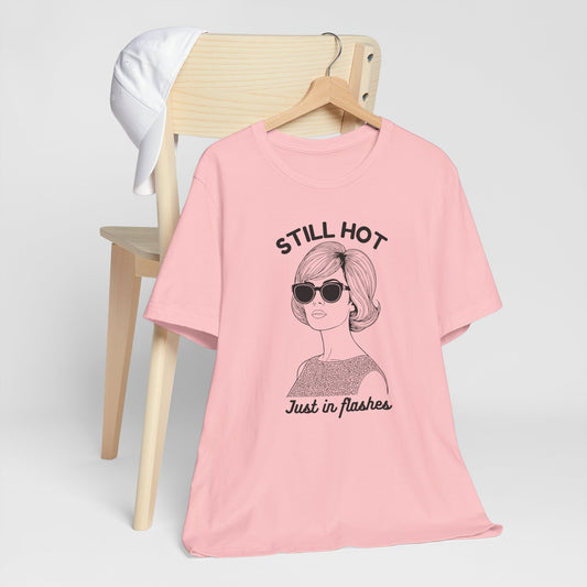 Menopause Humor - Still Hot Just in Flashes Vintage Graphic T-Shirt