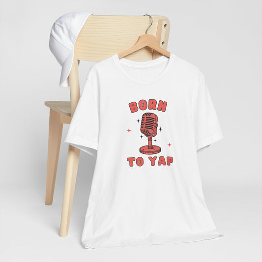 Sarcastic Born To Yap T-Shirt