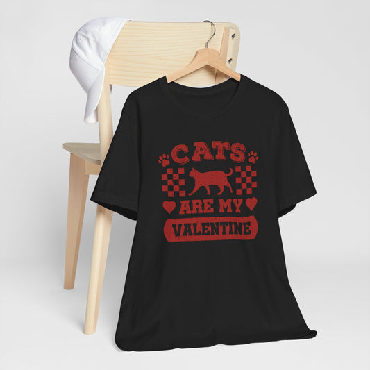 Cats Are My Valentine - Cat Valentine Tee For Cat Lovers
