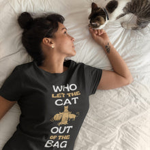 Load image into Gallery viewer, Who Let The Cat Out Of The Bag Tee Shirt