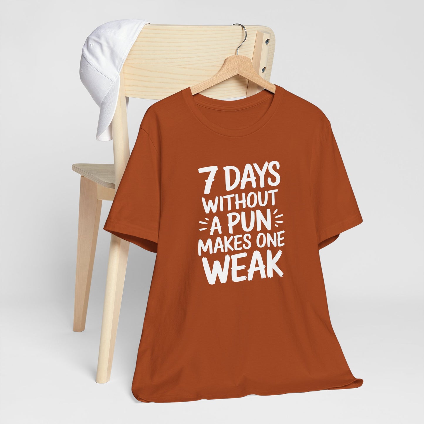 Seven Days Without A Pun Makes One Weak Typography Tee Shirt