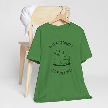 Dear Autocorrect - Funny Rubber Duck Tee