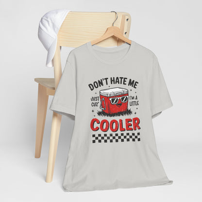 Don't Hate Me Just Cuz I'm A Little Cooler - Funny Retro Summer T-Shirt