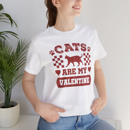 Cats Are My Valentine - Cat Valentine Tee For Cat Lovers
