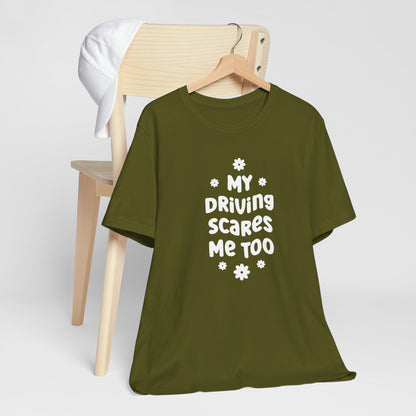 My Driving Scares Me Too - Fun Retro Floral Quote Tee