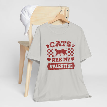 Cats Are My Valentine - Cat Valentine Tee For Cat Lovers