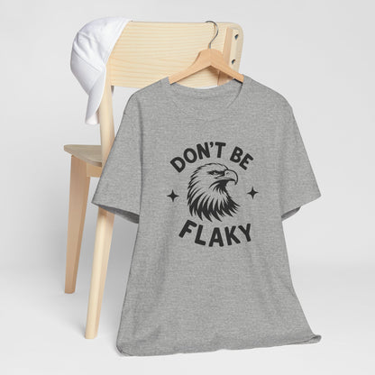 Don't Be Flaky Americsn Eagle Graphic T-Shirt