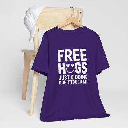 Free Hugs! Just Kidding Don't Touch Me Funny Typography Tee Shirt