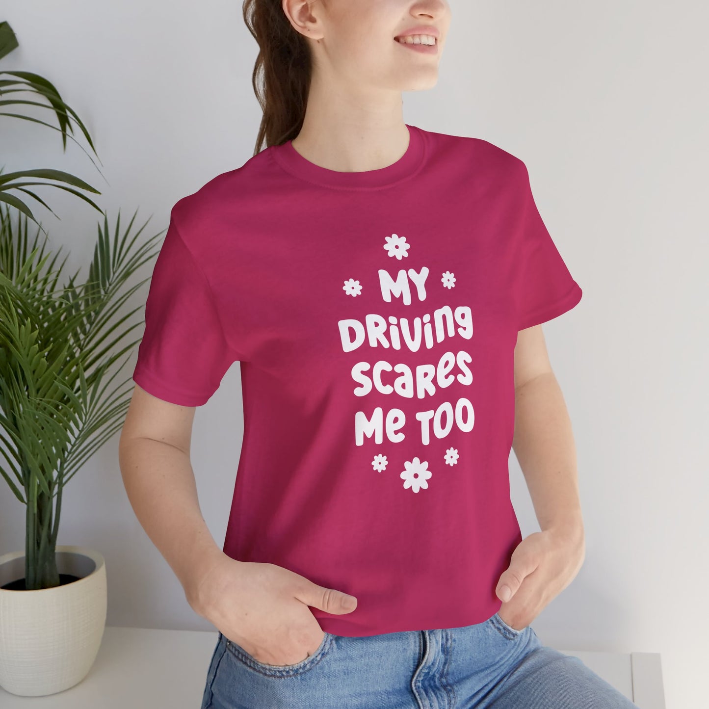 My Driving Scares Me Too - Fun Retro Floral Quote Tee