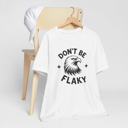 Don't Be Flaky Americsn Eagle Graphic T-Shirt
