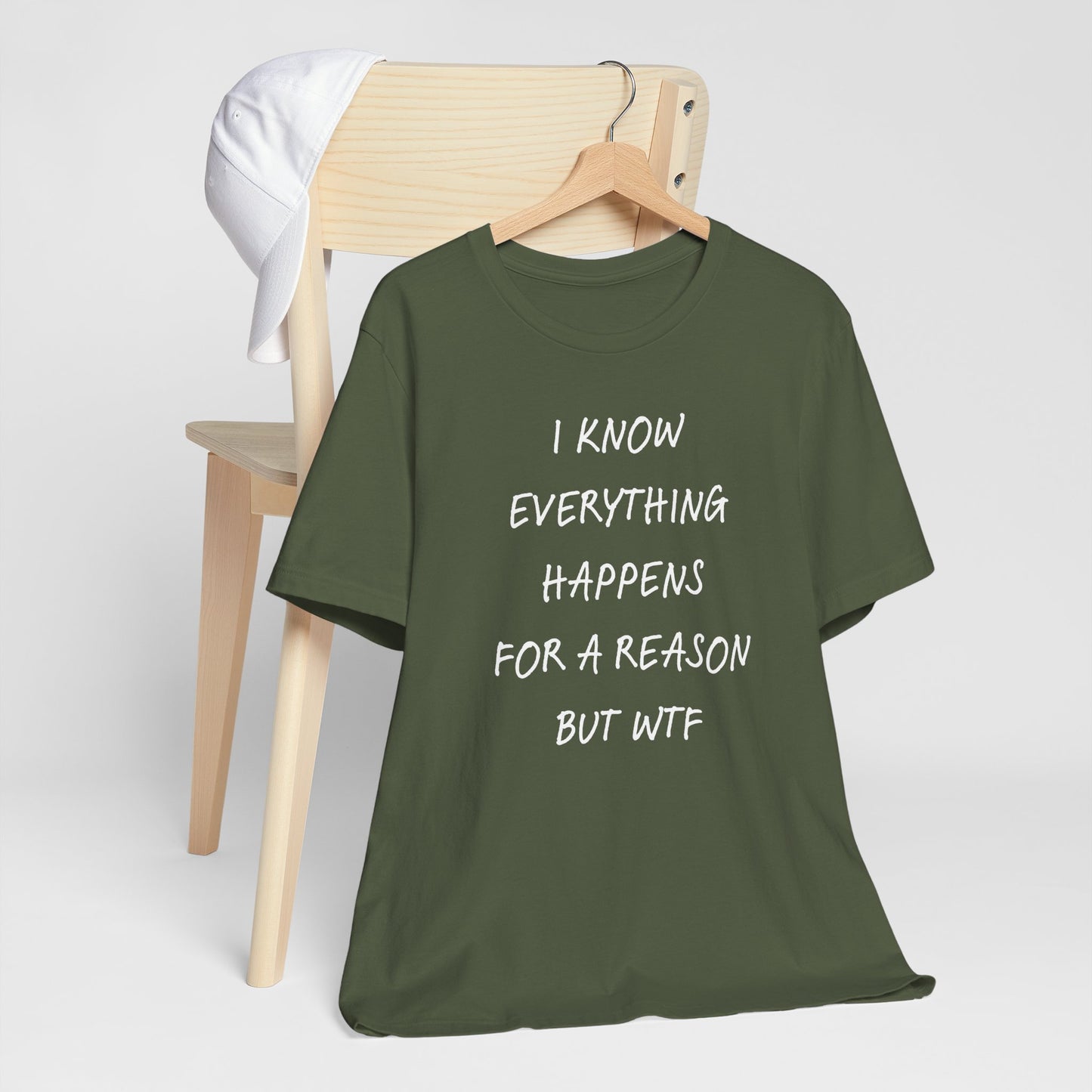 Everything Happens For A Reason But WTF Typography T-Shirt