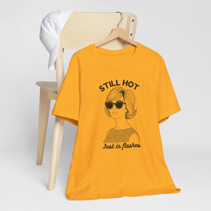 Menopause Humor - Still Hot Just in Flashes Vintage Graphic T-Shirt