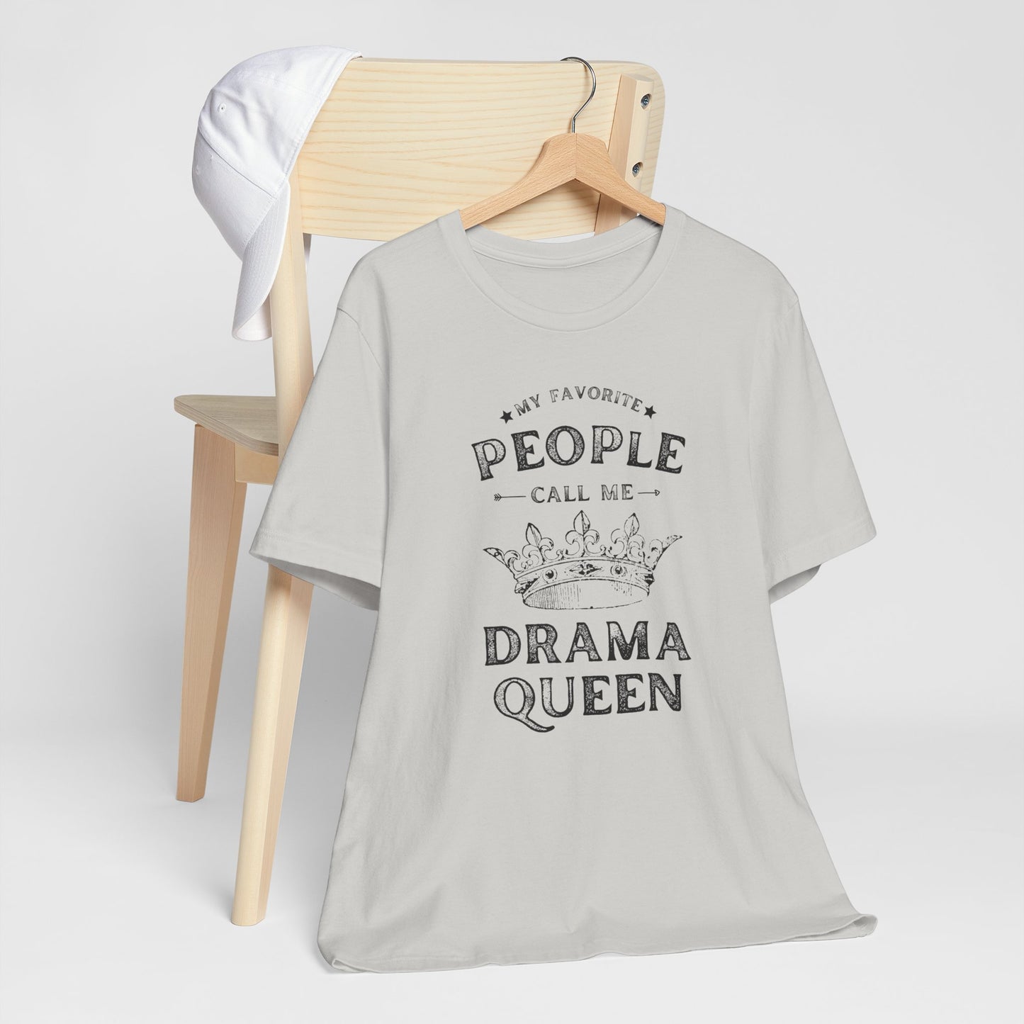 My Favorite People Call Me Drama Queen Sarcastic Tee