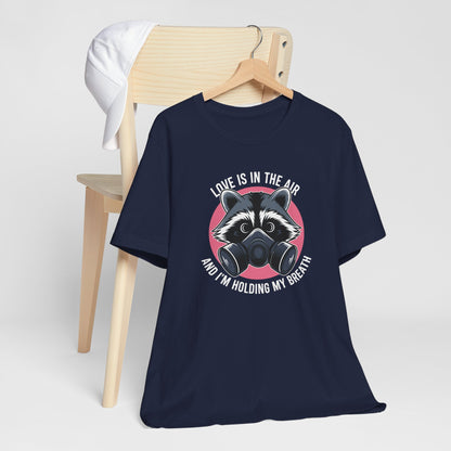 Anti-Valentine Love Is In The Air Raccoon Tee