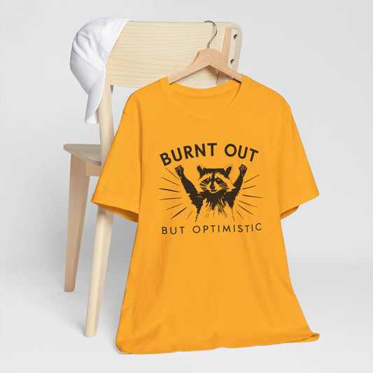 Optimistic Burnt Out Raccoon Lover T‑Shirt