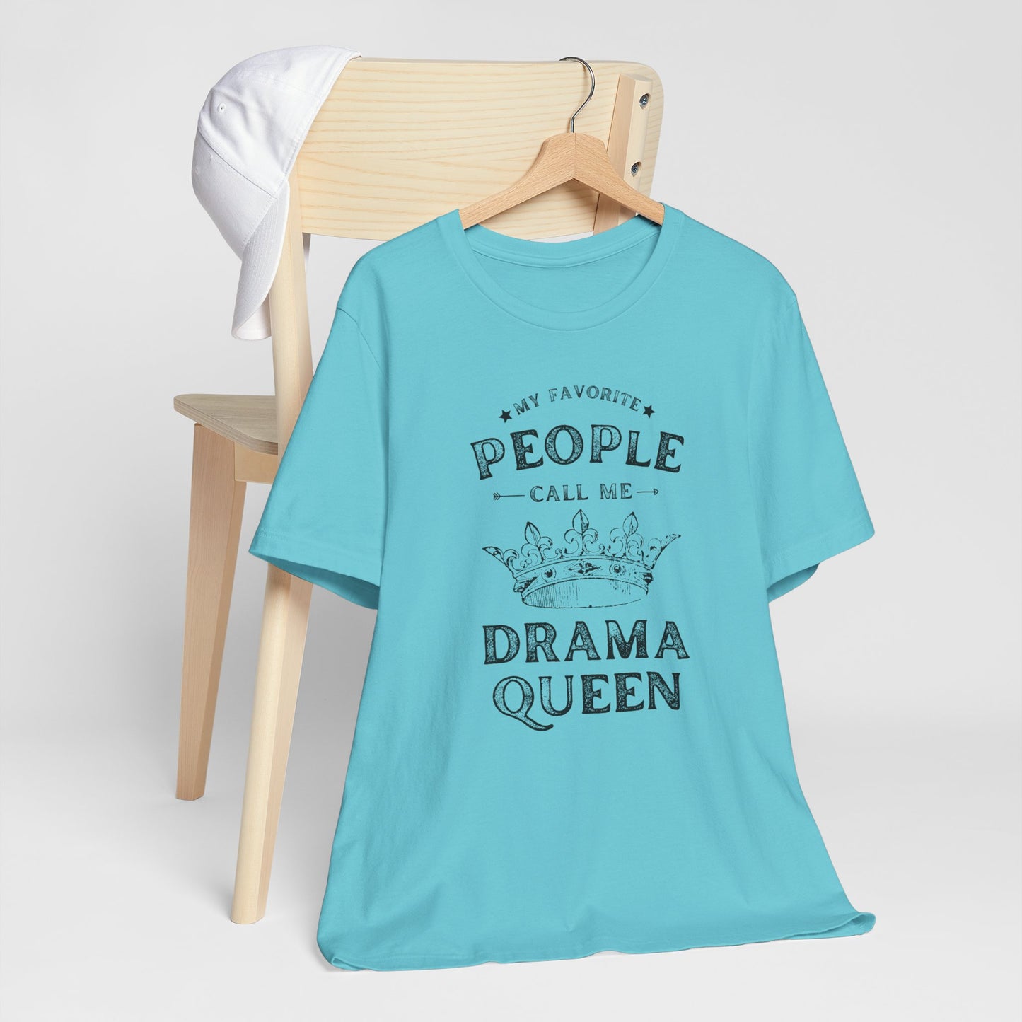 My Favorite People Call Me Drama Queen Sarcastic Tee