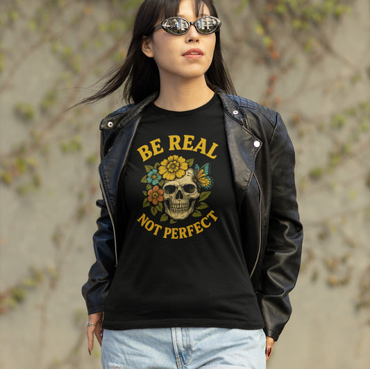 Be Real Not Perfect - Floral Skull Graphic T-Shirt