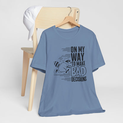 Silly Raccoon Making Bad Decisions - Graphic Tee Shirt