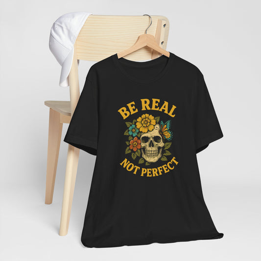 Be Real Not Perfect Floral Vintage Skull Graphic Tee