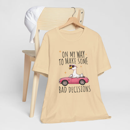 Bad Decisions Duck Driving Tee Shirt