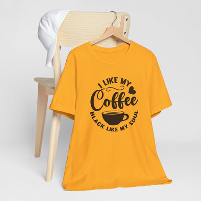I Like My Coffee Black Like My Soul Short Sleeve Tee Shirt
