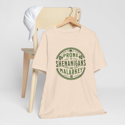 Prone To Shenanigans And Malarkey St. Patrick's Day Tee Shirt