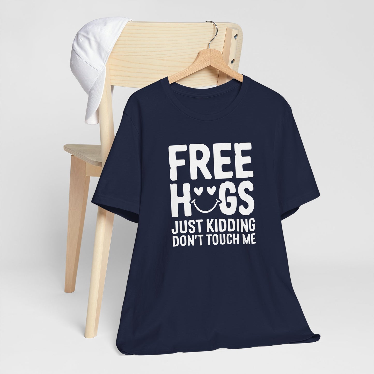 Free Hugs! Just Kidding Don't Touch Me Funny Typography Tee Shirt