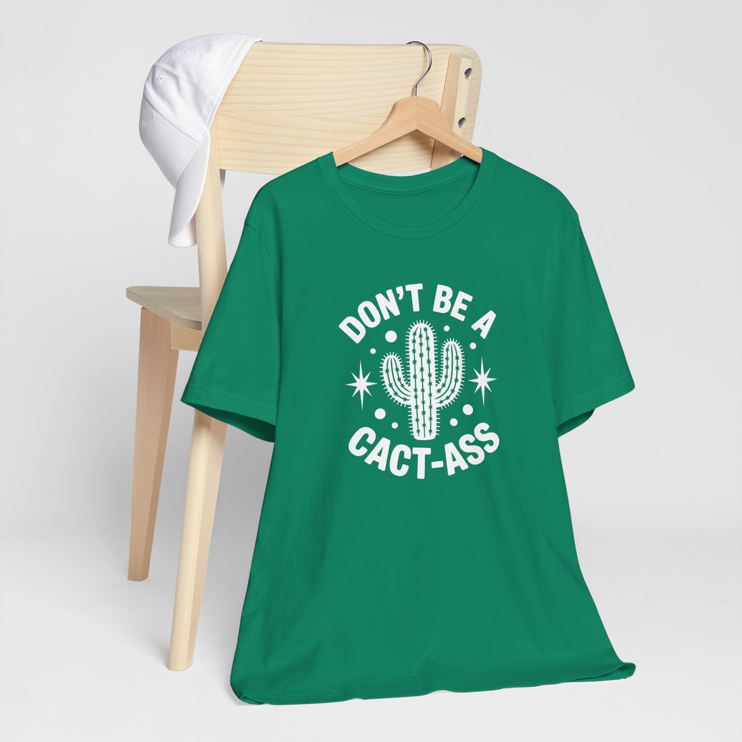 Don't Be A Cact-Ass Sarcastic Quote Tee