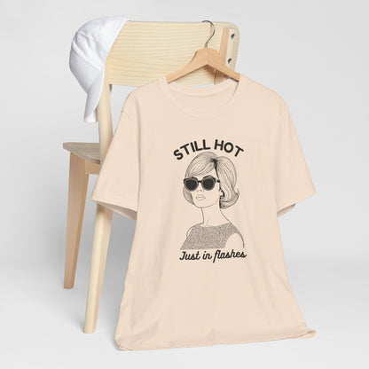 Menopause Humor - Still Hot Just in Flashes Vintage Graphic T-Shirt