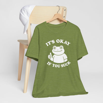 It's Okay If You Suck Funny Frog Short Sleeve Tee Shirt