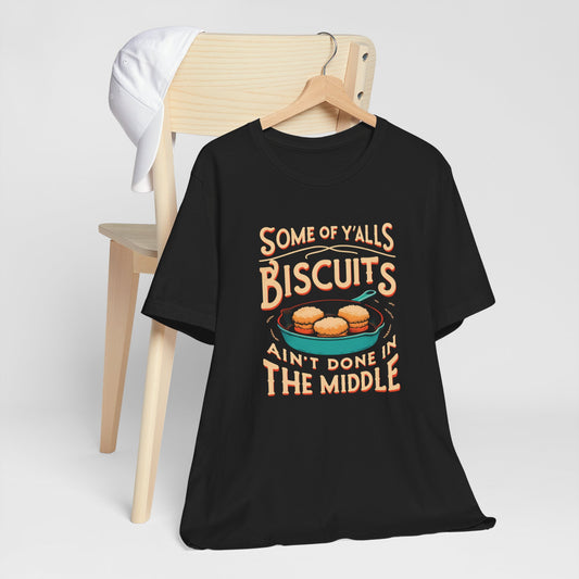 Sarcastic Southern Biscuits Insult Short Sleeve Tee Shirt