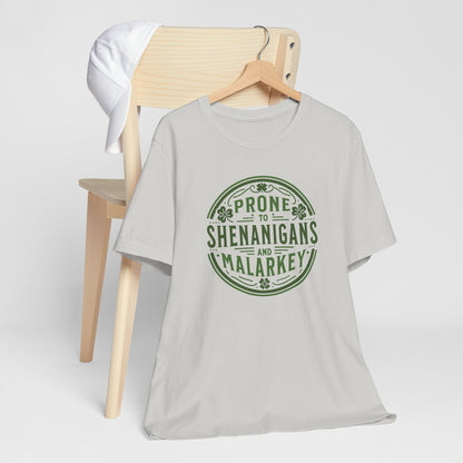 Prone To Shenanigans And Malarkey St. Patrick's Day Tee Shirt