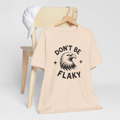 Don't Be Flaky Americsn Eagle Graphic T-Shirt
