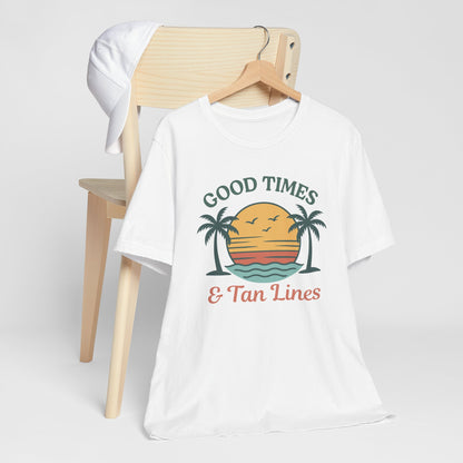 Good Times & Tan Lines Fun Beach Tee Shirt