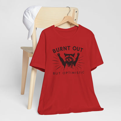Sarcastically Optimistic Self Love Raccoon Tee