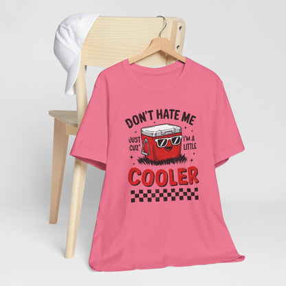 Don't Hate Me Just Cuz I'm A Little Cooler - Funny Retro Summer T-Shirt