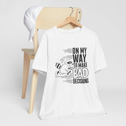 Silly Raccoon Making Bad Decisions - Graphic Tee Shirt