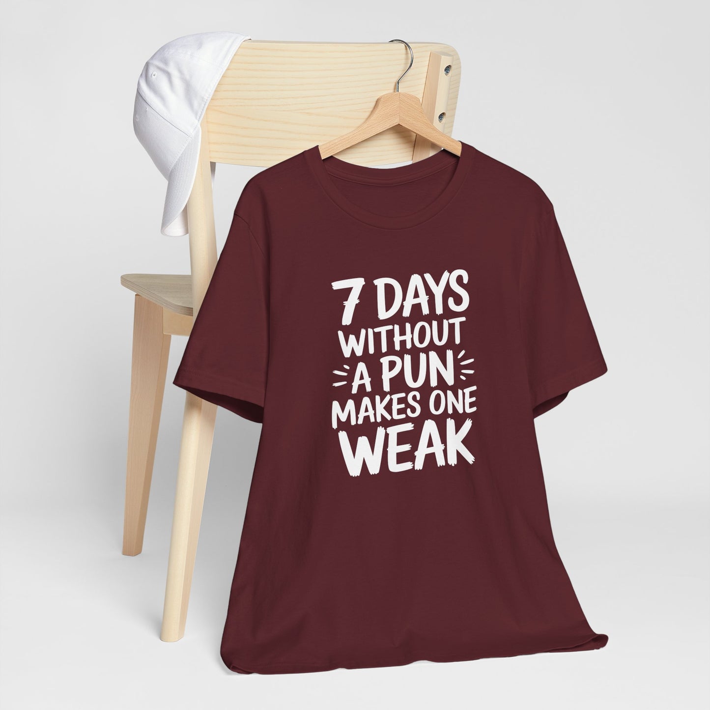 Seven Days Without A Pun Makes One Weak Typography Tee Shirt