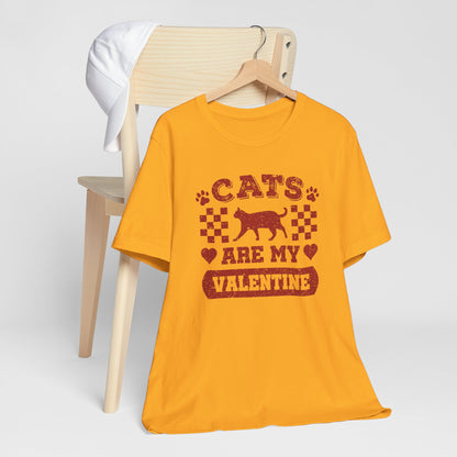 Cats Are My Valentine - Cat Valentine Tee For Cat Lovers