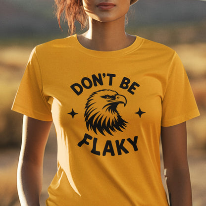 Don't Be Flaky Bald Eagle Tee Shirt
