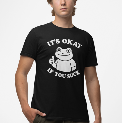 It's Okay If You Suck Funny Frog Short Sleeve Tee Shirt