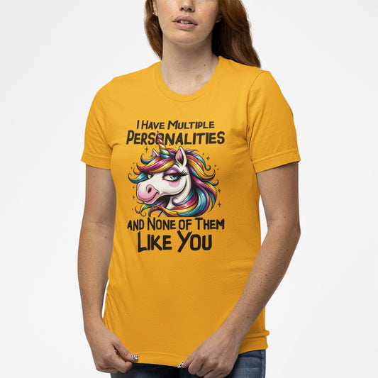 I Have Multiple Personalities And None Of Them Like You