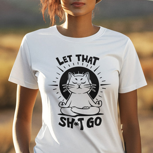Let That Sh*t Go Meditation Cat Tee Shirt