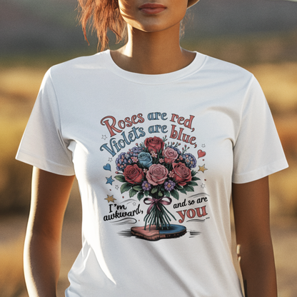 I'm Awkward And So Are You Funny Valentine Tee Shirt