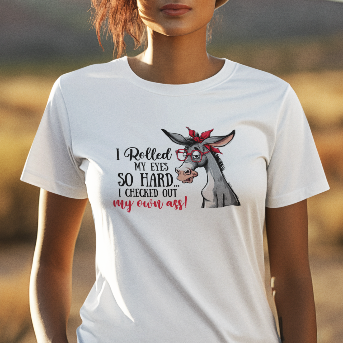 Rolled My Eyes So Hard I Checked Out My Own Ass Funny Donkey Tee Shirt