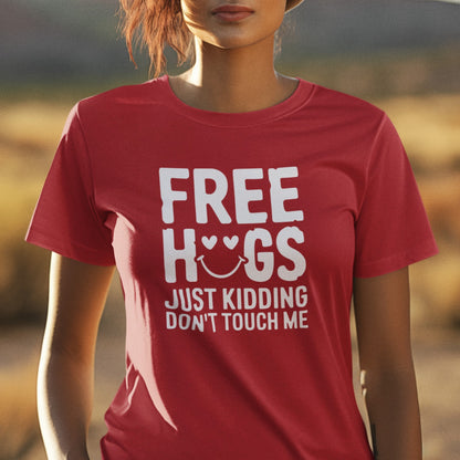 Free Hugs! Just Kidding Don't Touch Me Funny Typography Tee Shirt