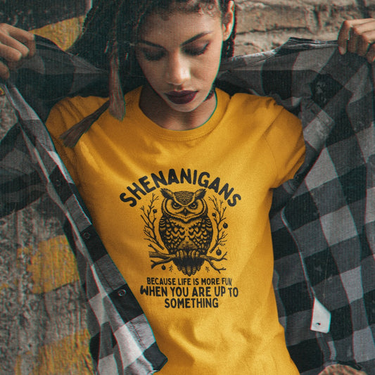 Shenanigans Owl "Because Life Is More Fun When You Are Up To Something"