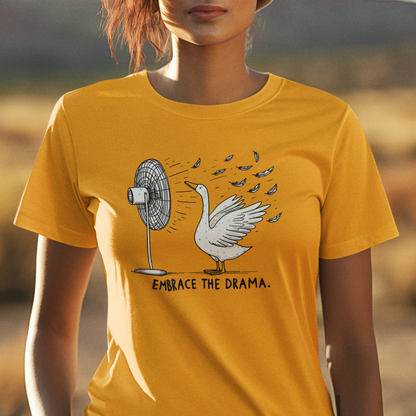 Embrace The Drama Silly Goose Short Sleeve Tee Shirt