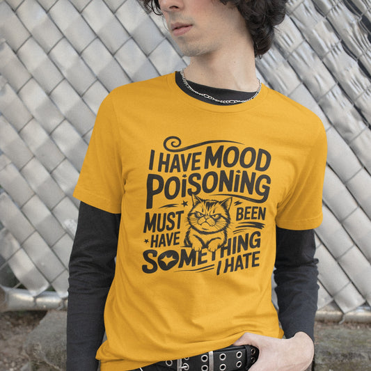 I Have Mood Poisoning T-Shirt – Funny Cat Quote Tee For Cat Lovers