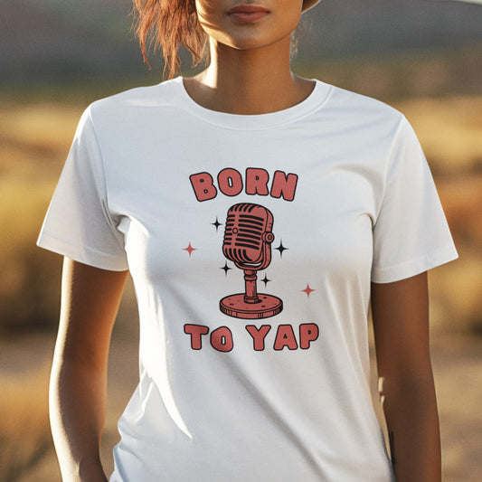 Sarcastic Born To Yap T-Shirt